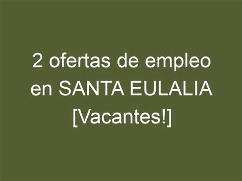 Trabajo en Santa Eulalia: 27 Ofertas de Empleo 